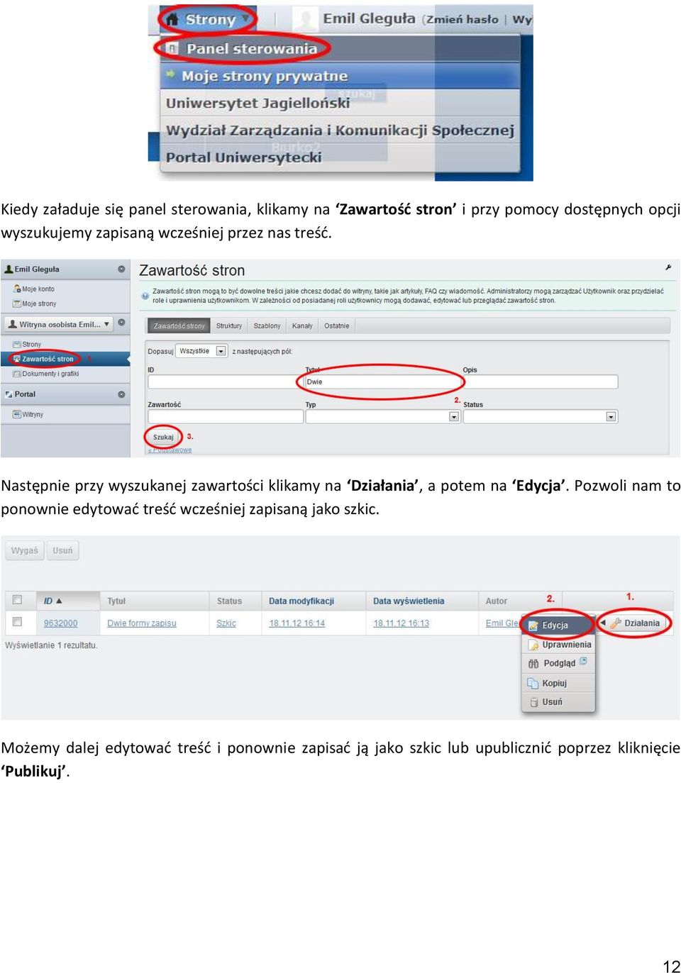 Następnie przy wyszukanej zawartości klikamy na Działania, a potem na Edycja.