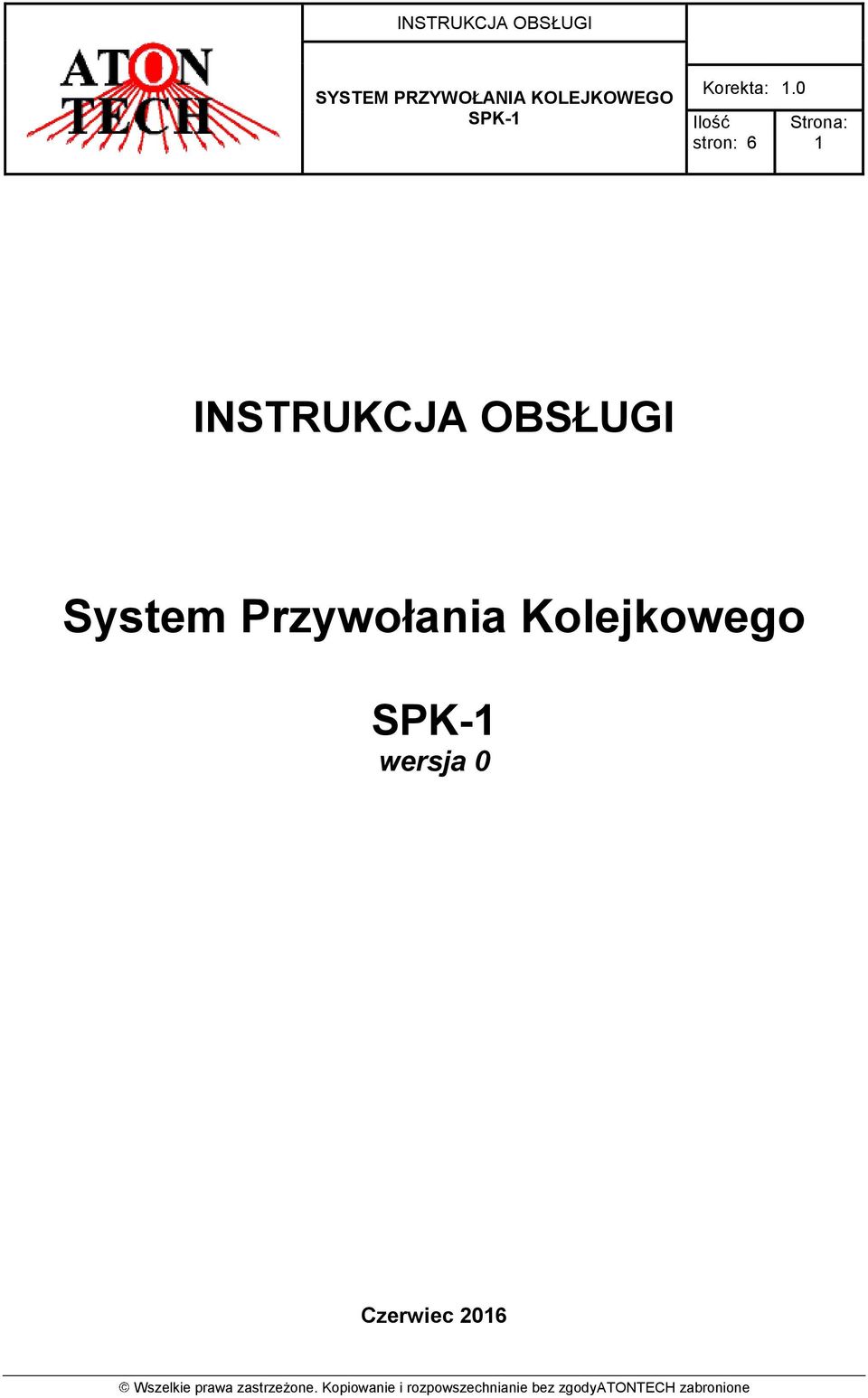 Przywołania Kolejkowego SPK-1 wersja 0 Czerwiec 2016 Wszelkie