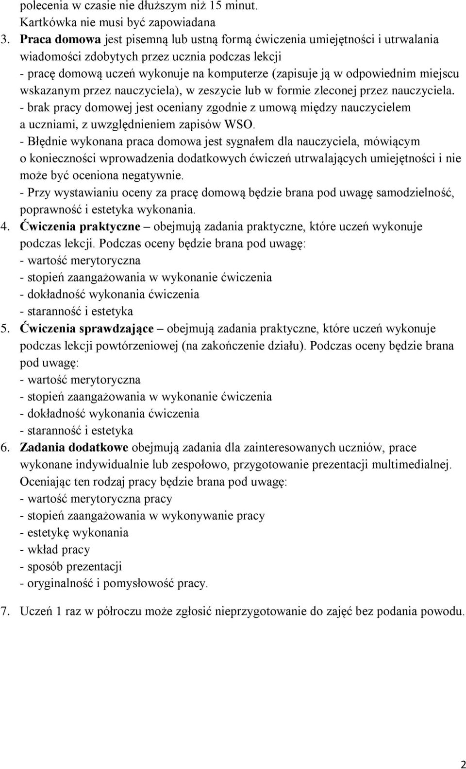miejscu wskazanym przez nauczyciela), w zeszycie lub w formie zleconej przez nauczyciela.