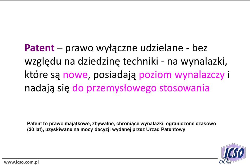 wynalazki, które są nowe, posiadają poziom wynalazczy i nadają się do