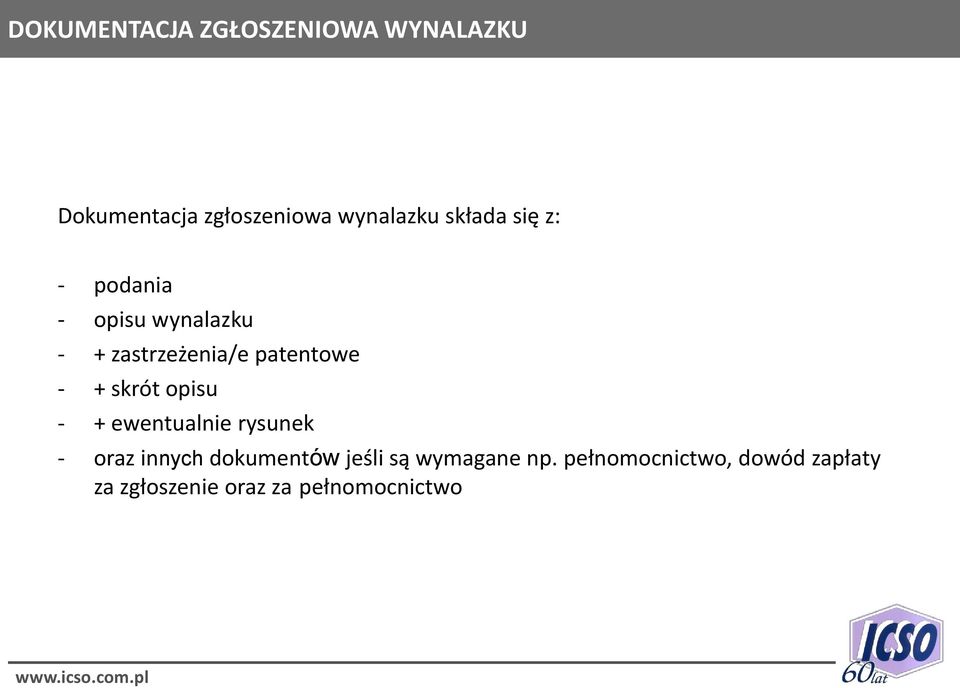 + skrót opisu - + ewentualnie rysunek - oraz innych dokumentów jeśli są