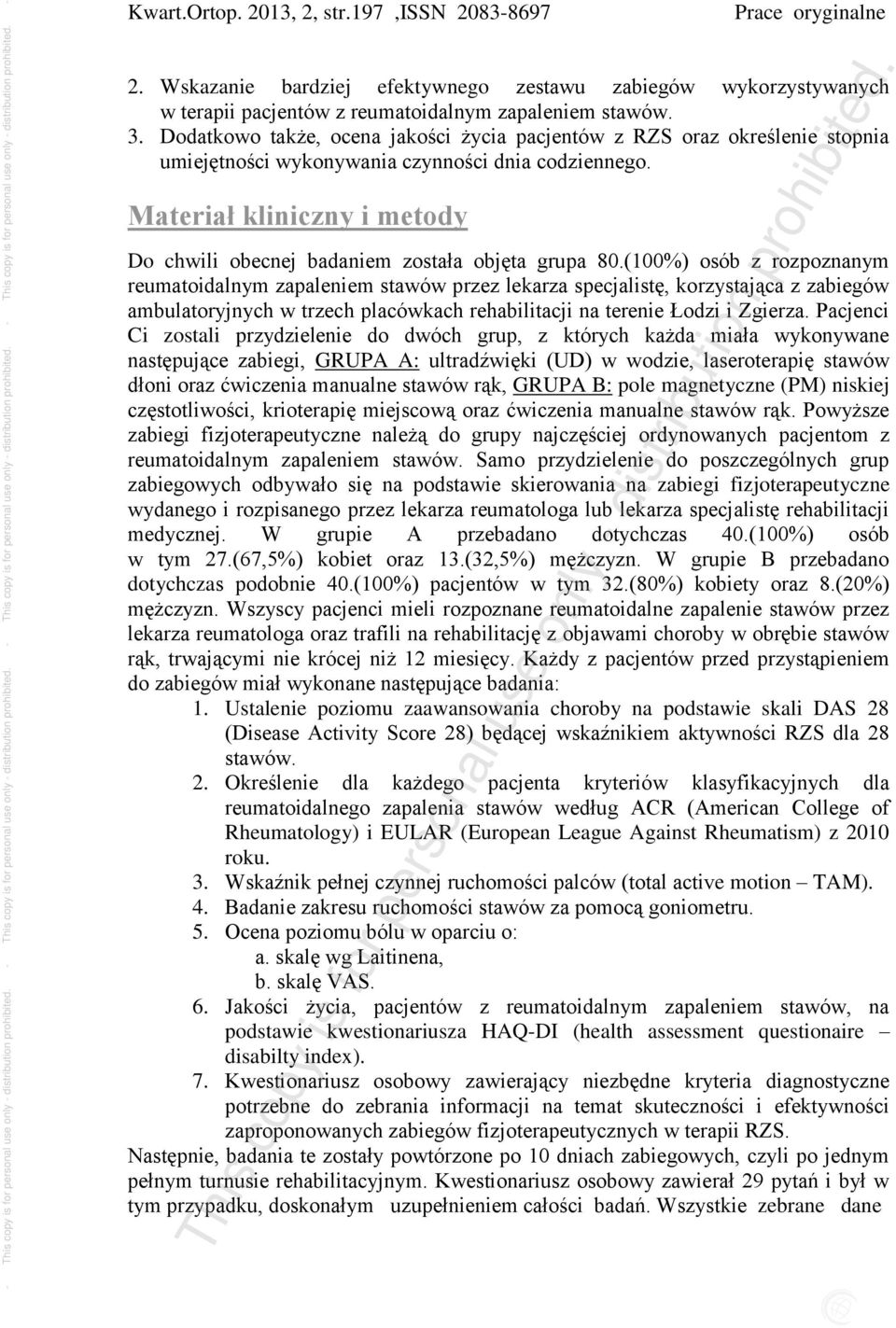 Materiał kliniczny i metody Do chwili obecnej badaniem została objęta grupa 80.