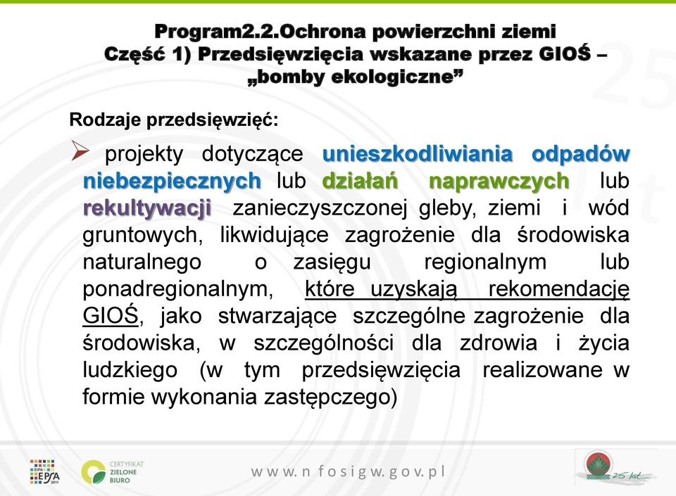 unieszkodliwiania odpadów niebezpiecznych lub działań naprawczych lub rekultywacji zanieczyszczonej gleby, ziemi i wód gruntowych,