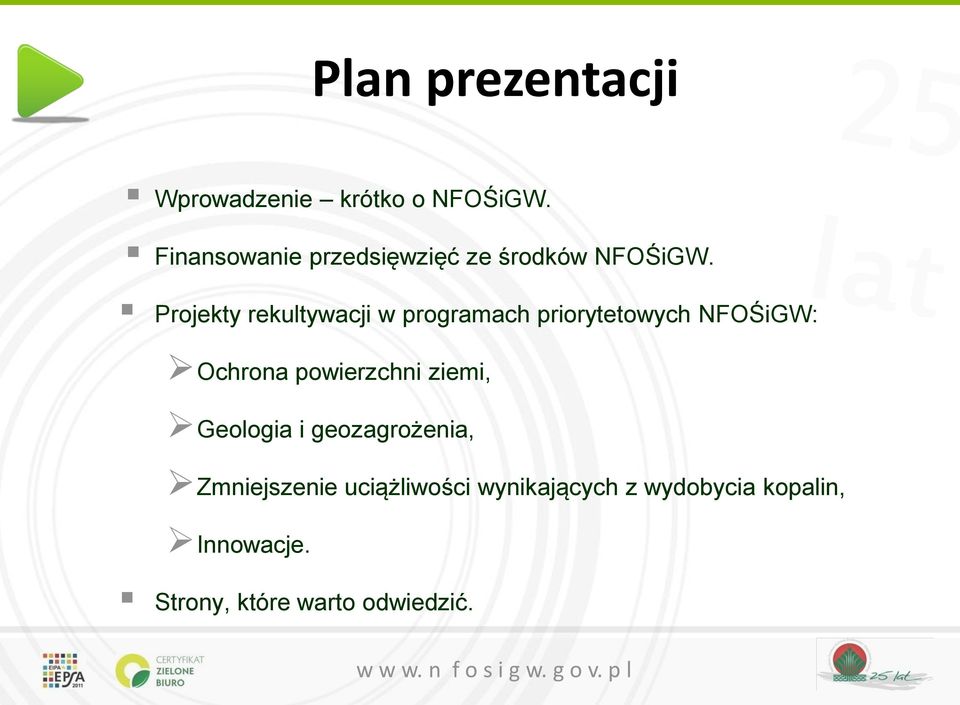 Projekty rekultywacji w programach priorytetowych NFOŚiGW: Ochrona