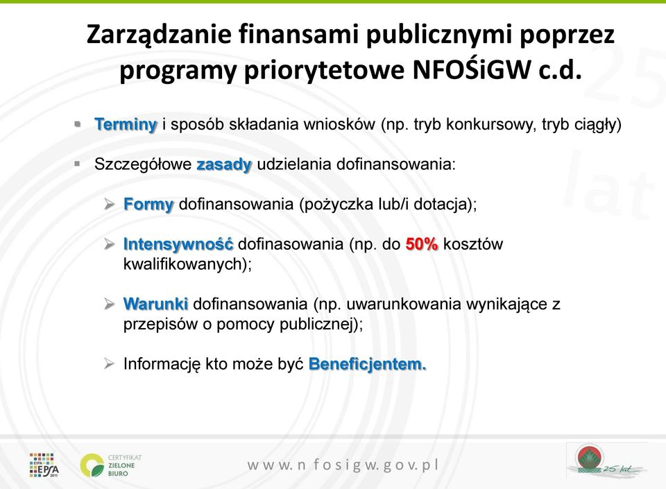 lub/i dotacja); Intensywność dofinasowania (np. do 50% kosztów kwalifikowanych); Warunki dofinansowania (np.