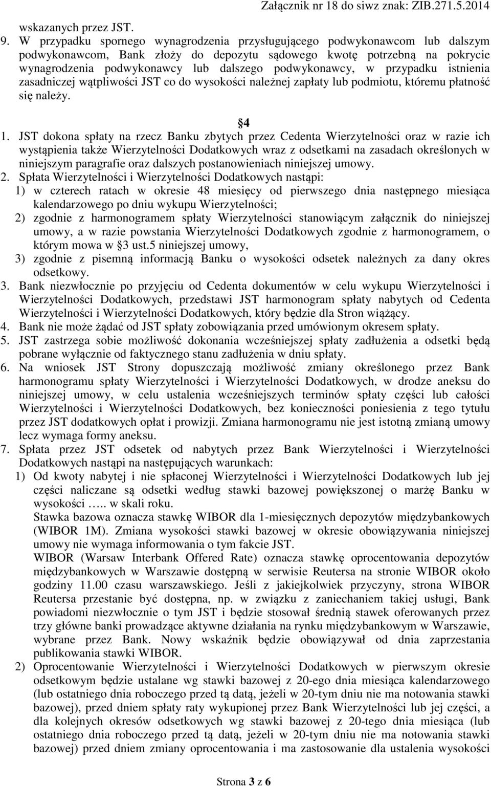 podwykonawcy, w przypadku istnienia zasadniczej wątpliwości JST co do wysokości należnej zapłaty lub podmiotu, któremu płatność się należy. 4 1.