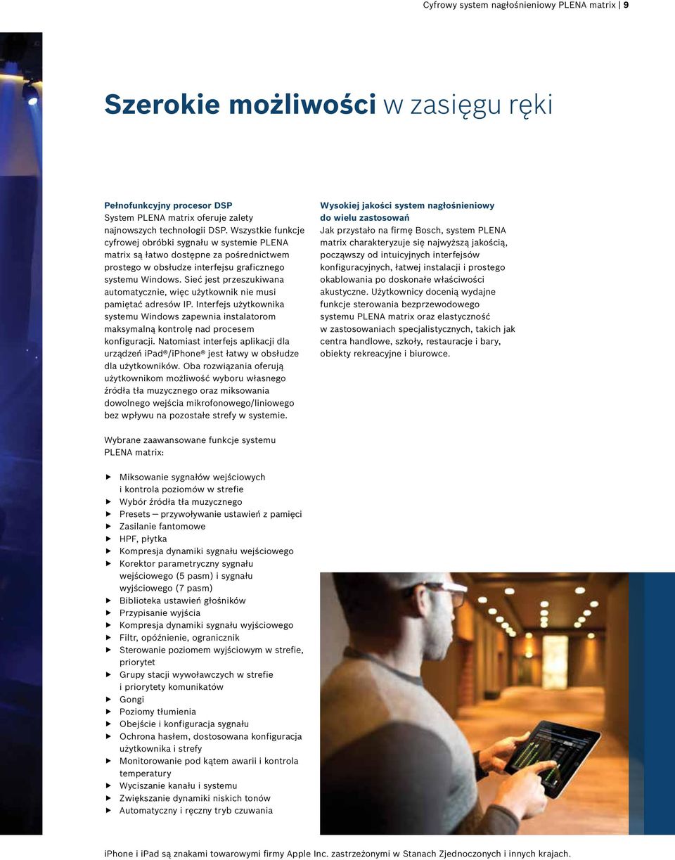 Sieć jest przeszukiwana automatycznie, więc użytkownik nie musi pamiętać adresów IP. Interfejs użytkownika systemu Windows zapewnia instalatorom maksymalną kontrolę nad procesem konfiguracji.