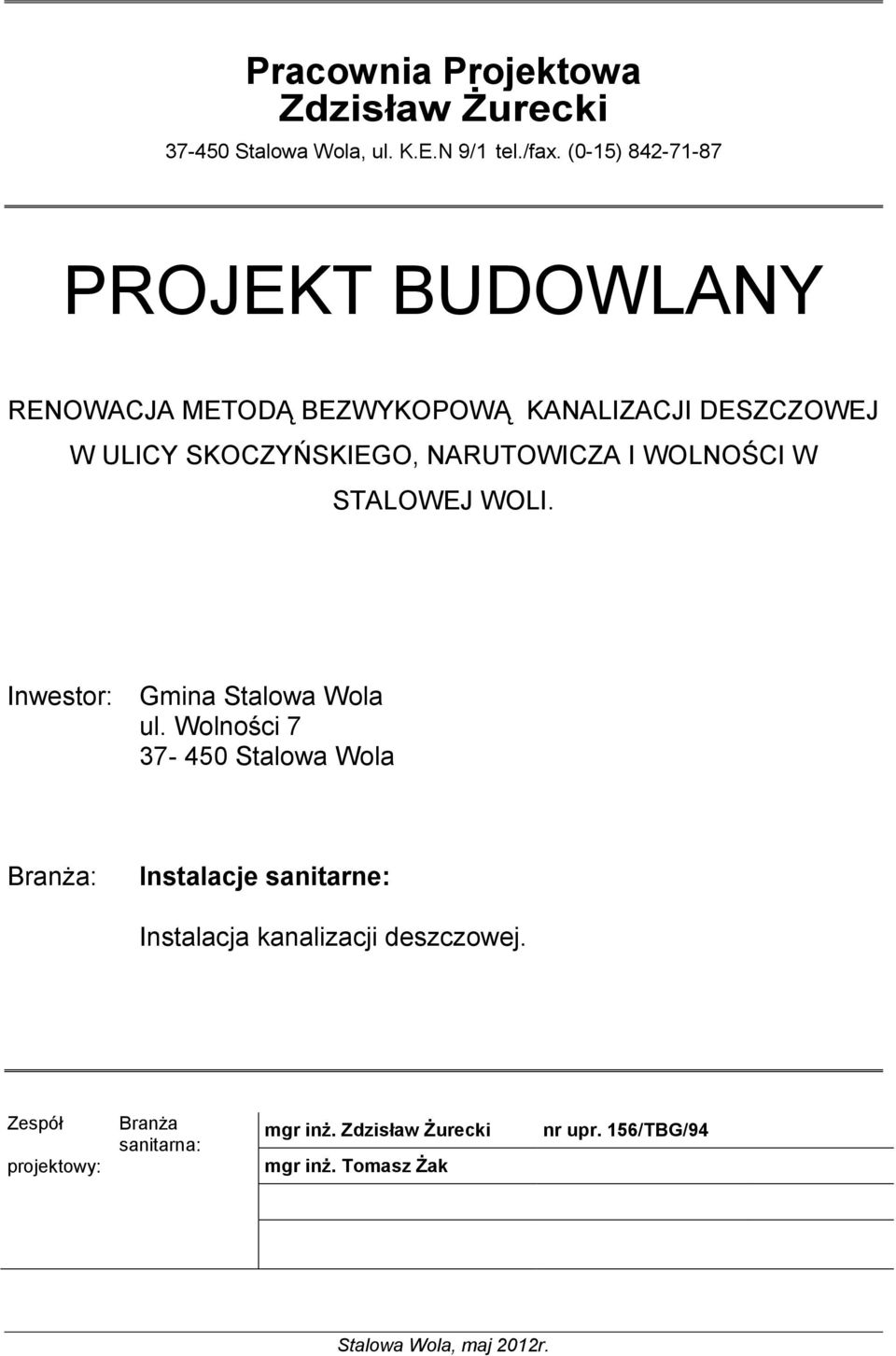 I WOLNOŚCI W STALOWEJ WOLI. Inwestor: Gmina Stalowa Wola ul.