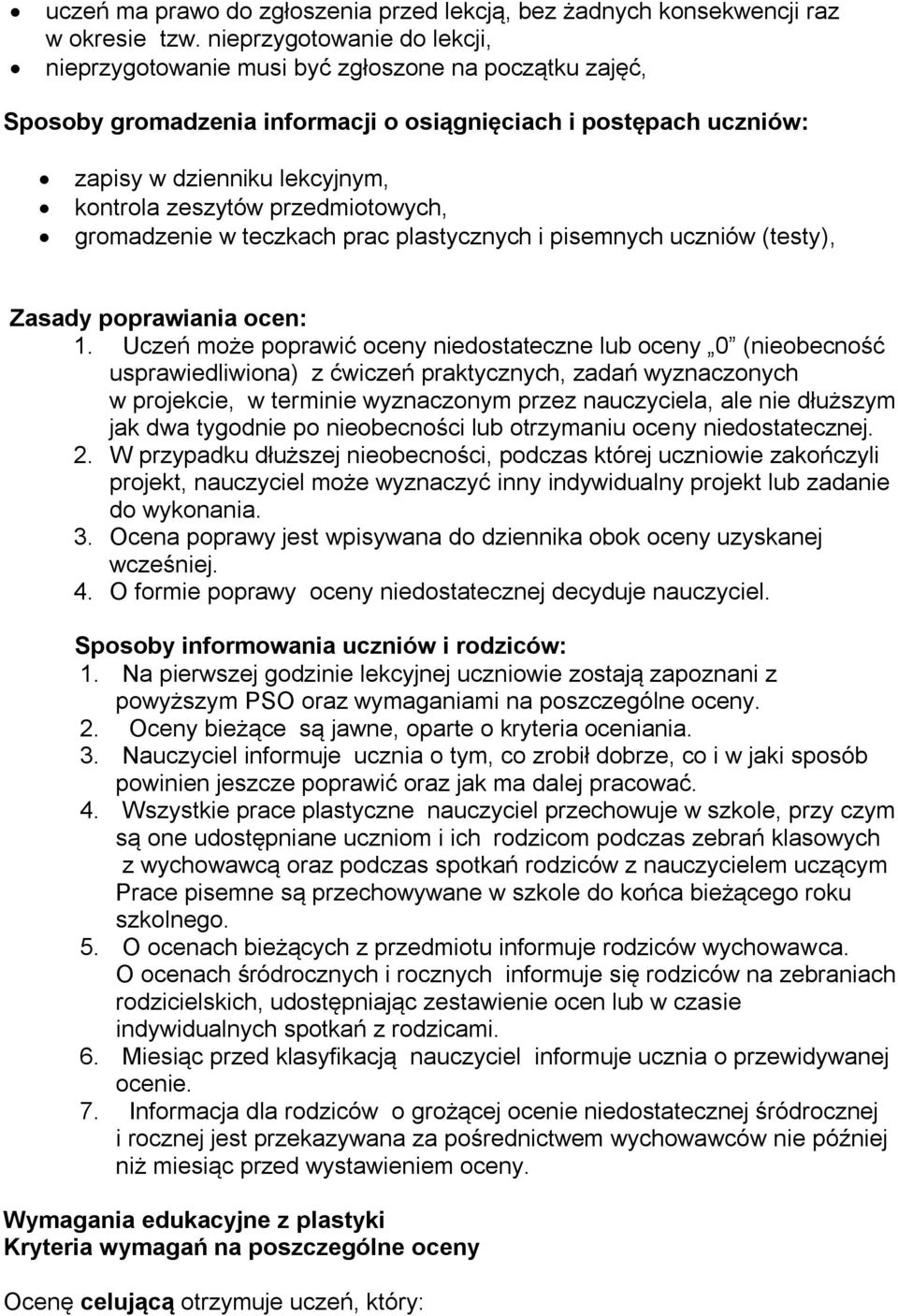 przedmiotowych, gromadzenie w teczkach prac plastycznych i pisemnych uczniów (testy), Zasady poprawiania ocen: 1.