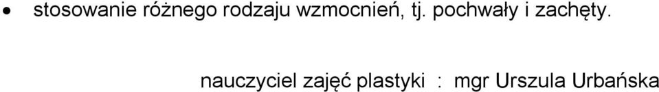 pochwały i zachęty.