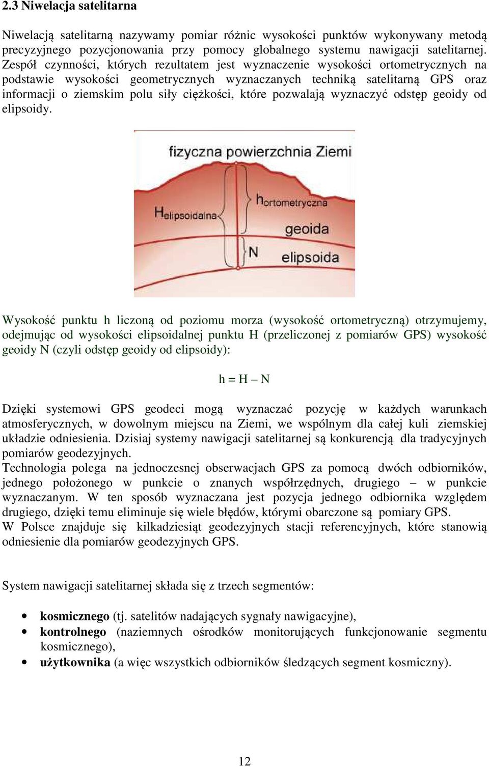 ciężkości, które pozwalają wyznaczyć odstęp geoidy od elipsoidy.