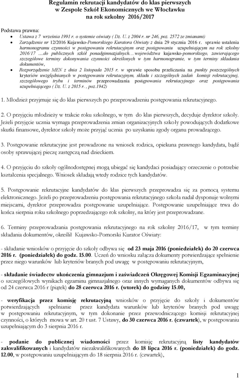 sprawie ustalenia harmonogramu czynności w postępowaniu rekrutacyjnym oraz postępowaniu uzupełniającym na rok szkolny 2016/17...do publicznych szkół ponadgimnazjalnych.