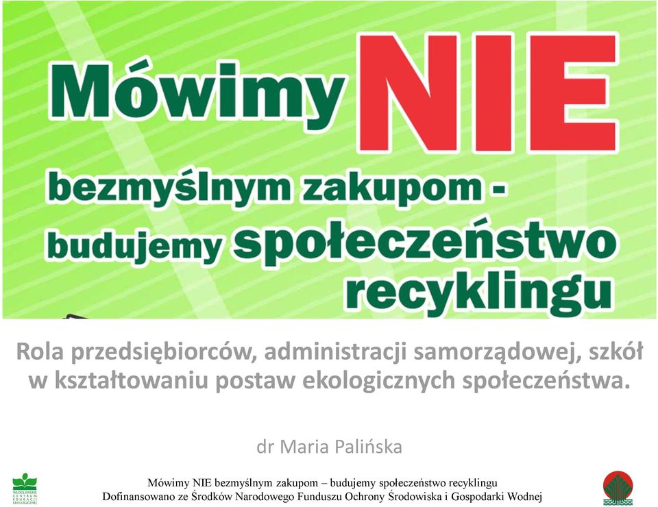 dr Maria Palińska Mówimy NIE bezmyślnym zakupom budujemy