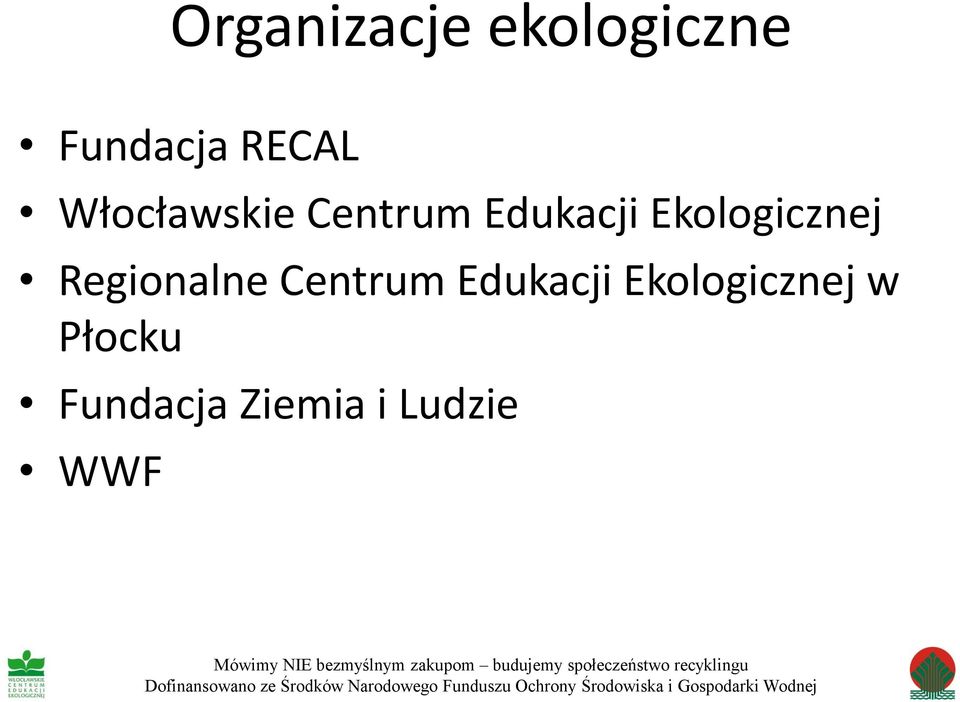 Ziemia i Ludzie WWF Mówimy NIE bezmyślnym zakupom budujemy społeczeństwo