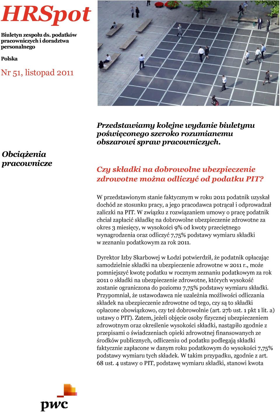 pracowniczyc ch. Czy składki na dobrowolne ubezpieczenie zdrowotne można odliczyć od podatku PIT?