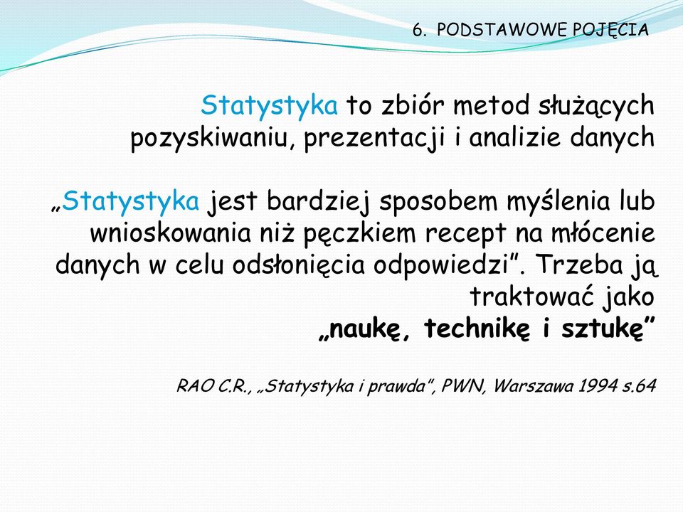 pęczkiem recept na młócenie danych w celu odsłonięcia odpowiedzi.