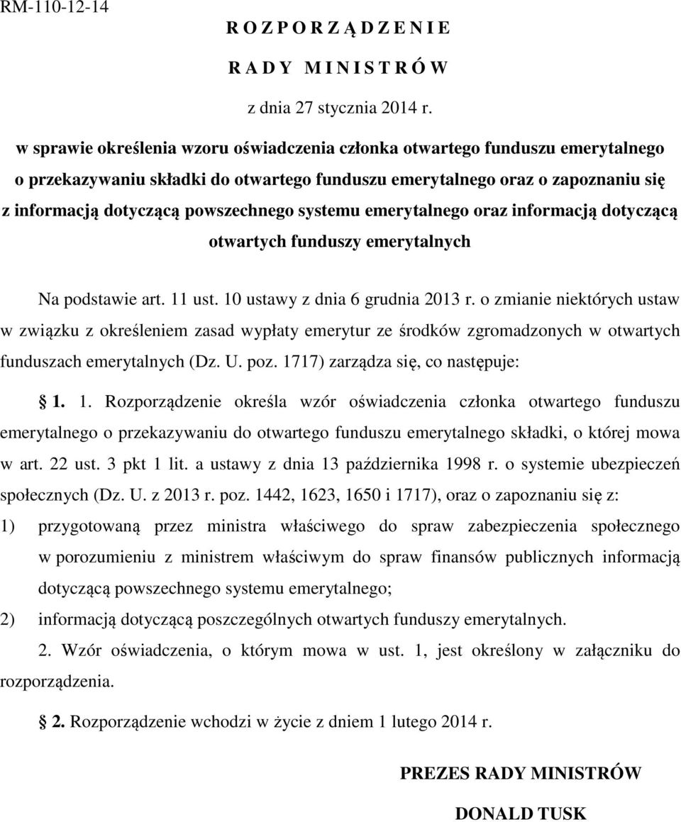 systemu emerytalnego oraz informacją dotyczącą otwartych funduszy emerytalnych Na podstawie art. 11 ust. 10 ustawy z dnia 6 grudnia 2013 r.