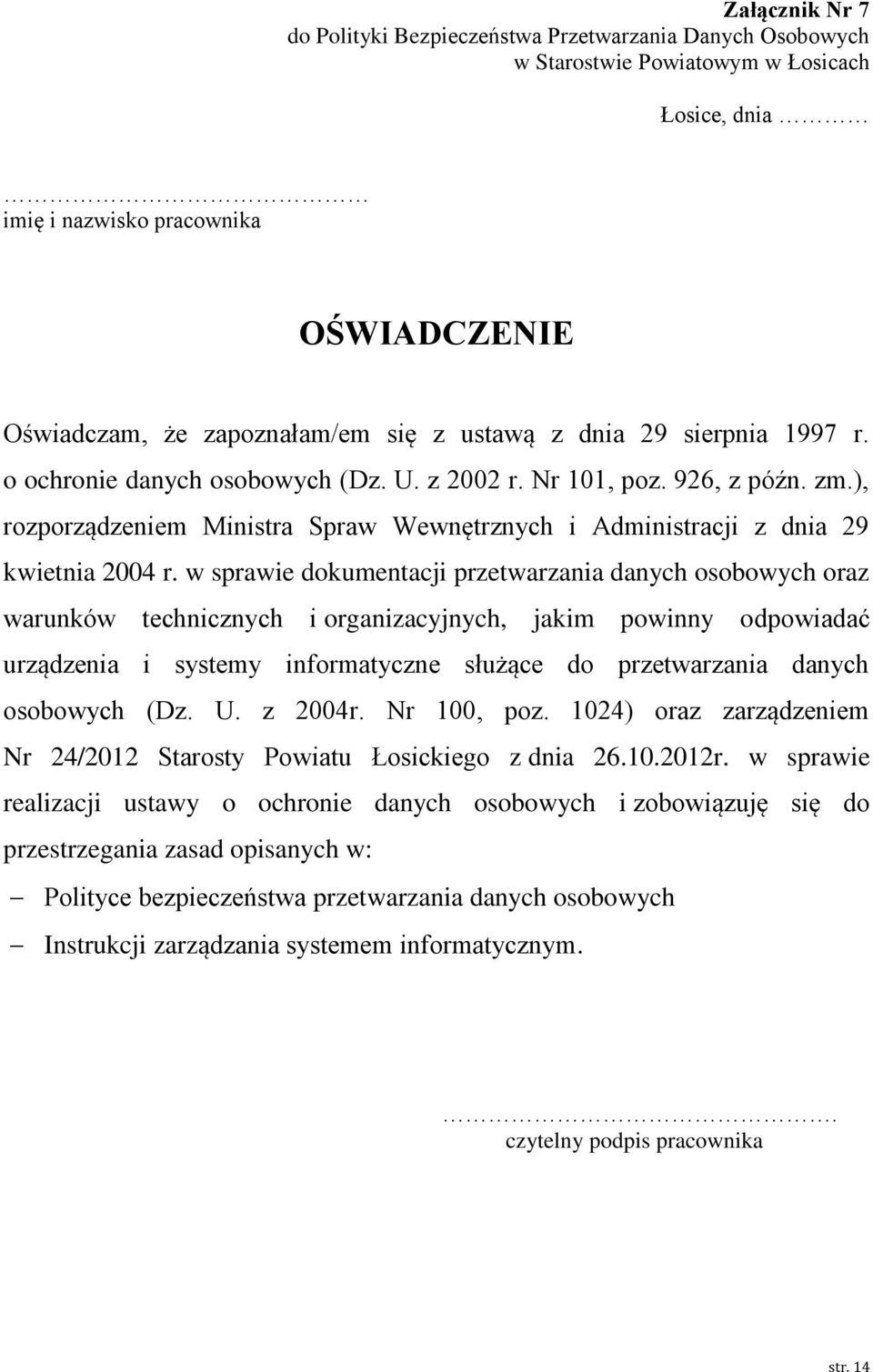 w sprawie dokumentacji przetwarzania danych osobowych oraz warunków technicznych i organizacyjnych, jakim powinny odpowiadać urządzenia i systemy informatyczne służące do przetwarzania danych