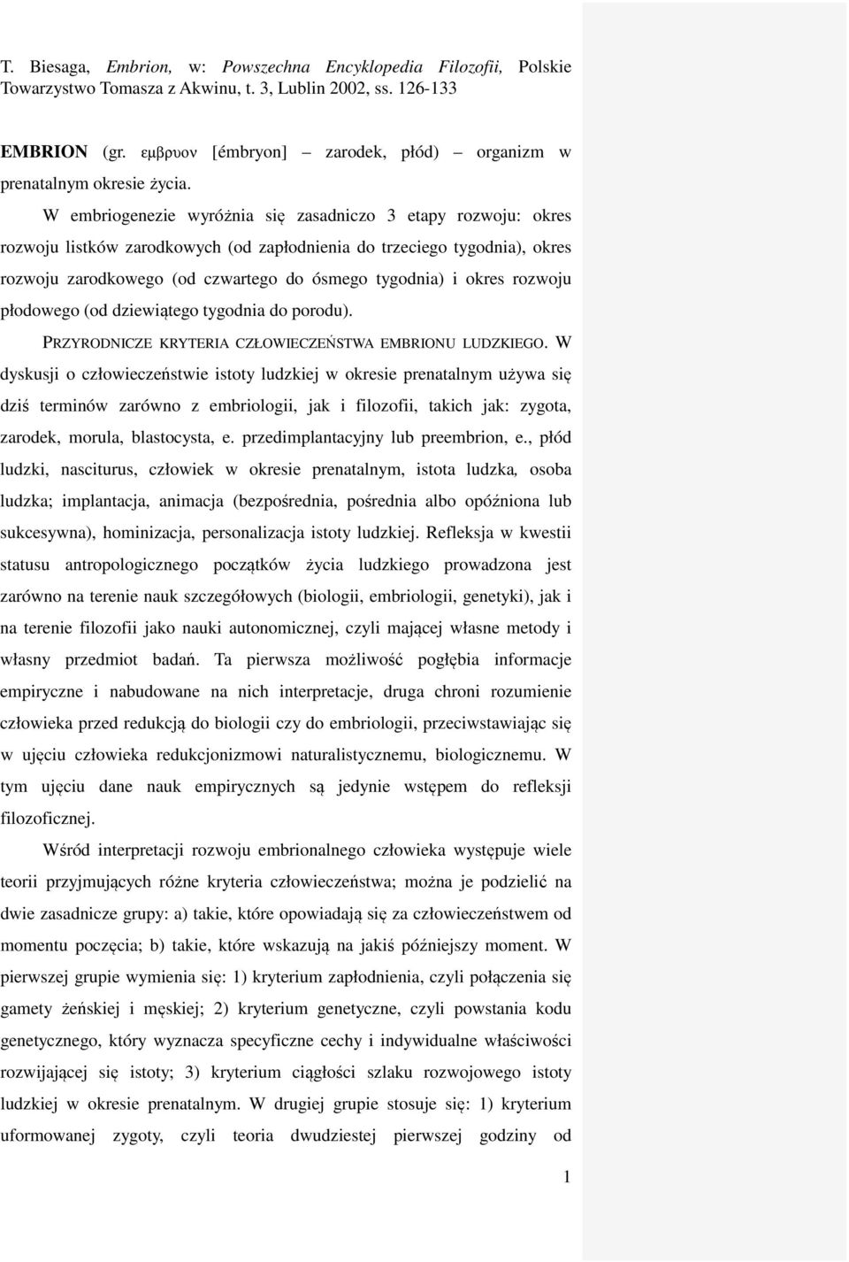 rozwoju płodowego (od dziewiątego tygodnia do porodu). PRZYRODNICZE KRYTERIA CZŁOWIECZEŃSTWA EMBRIONU LUDZKIEGO.