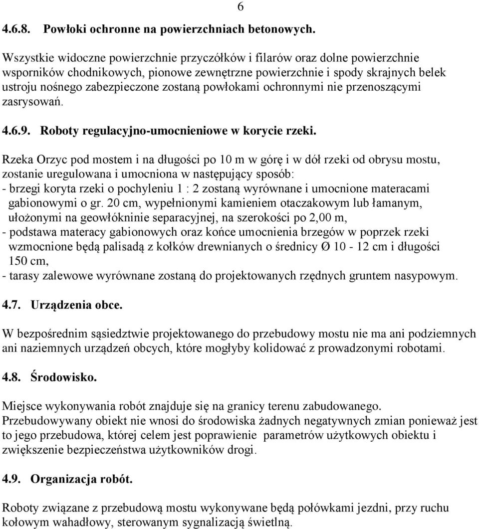 powłokami ochronnymi nie przenoszącymi zasrysowań. 4.6.9. Roboty regulacyjno-umocnieniowe w korycie rzeki.