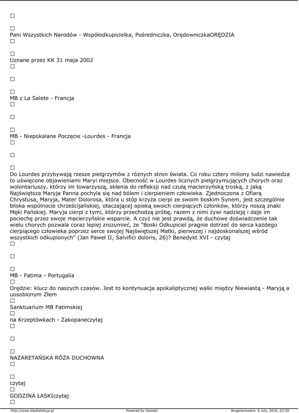 Obecność w Lourdes licznych pielgrzymujących chorych oraz wolontariuszy, którzy im towarzyszą, skłania do refleksji nad czułą macierzyńską troską, z jaką Najświętsza Maryja Panna pochyla się nad