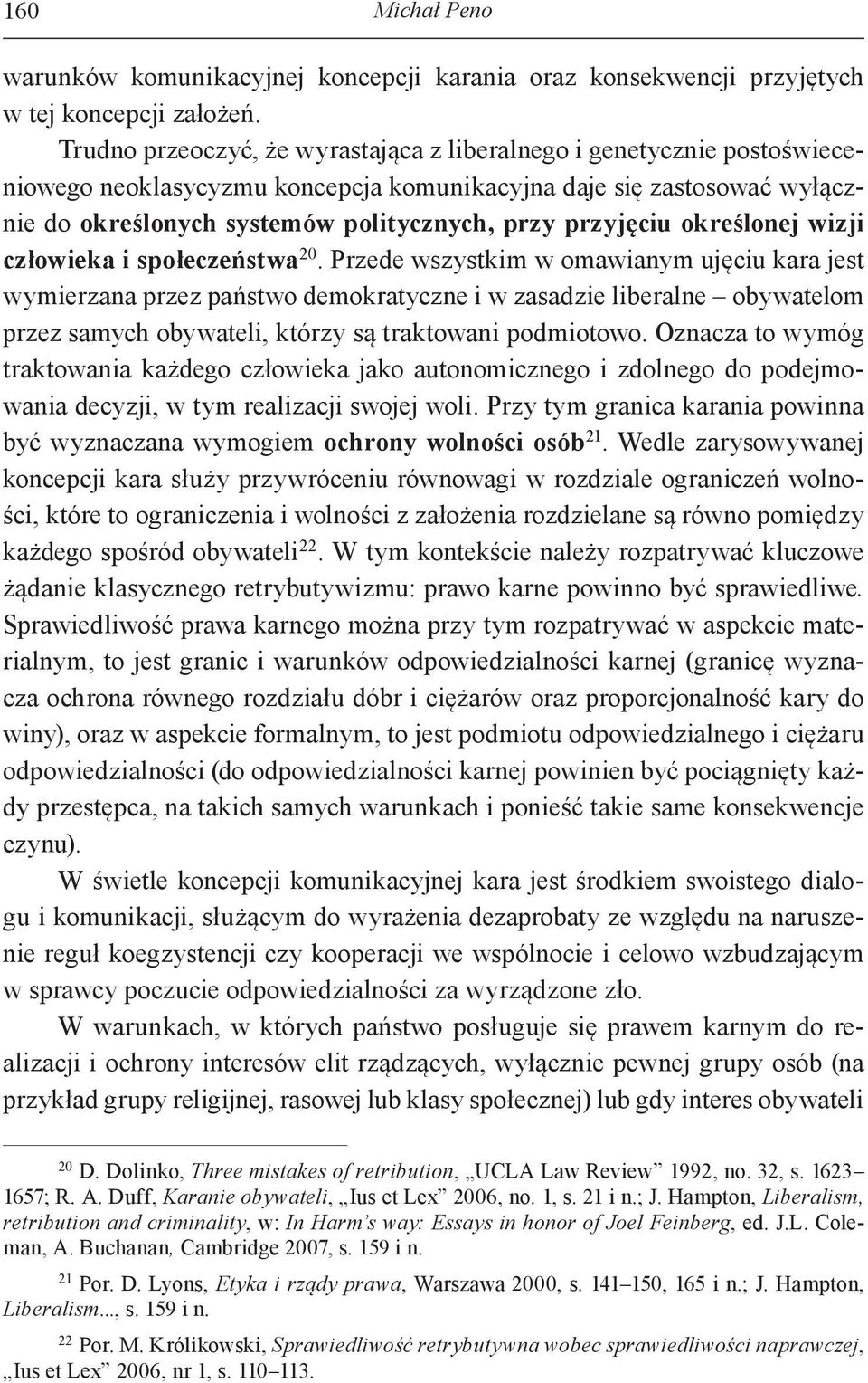 przyjęciu określonej wizji człowieka i społeczeństwa 20.