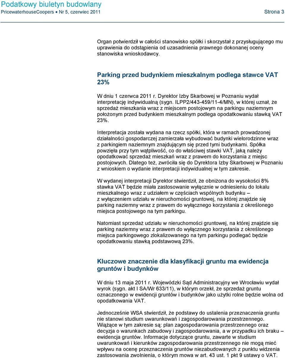 ILPP2/443-459/11-4/MN), w której uznał, że sprzedaż mieszkania wraz z miejscem postojowym na parkingu naziemnym położonym przed budynkiem mieszkalnym podlega opodatkowaniu stawką VAT 23%.