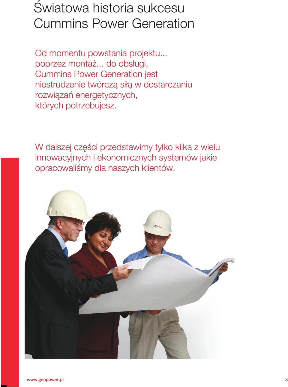 .. do obsługi, Cummins Power Generation jest niestrudzenie twórczą siłą w dostarczaniu
