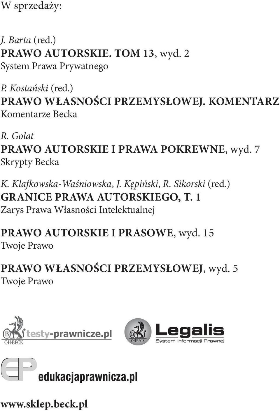 7 Skrypty Becka K. Klafkowska-Waśniowska, J. Kępiński, R. Sikorski (red.) GRANICE PRAWA AUTORSKIEGO, T.