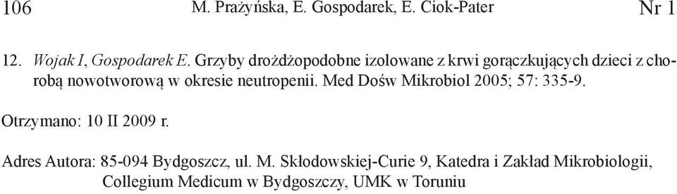 neutropenii. Med Dośw Mikrobiol 2005; 57: 335-9. Otrzymano: 10 II 2009 r.