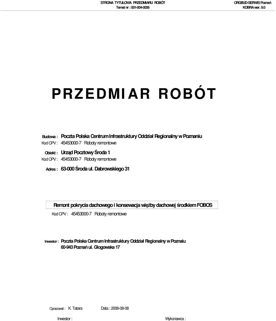 remontowe Adres : 63-000 Środa ul.