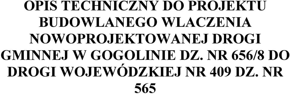 NOWOPROJEKTOWANEJ DROGI GMINNEJ W