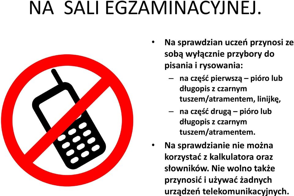 pierwszą pióro lub długopis z czarnym tuszem/atramentem, linijkę, na część drugą pióro lub