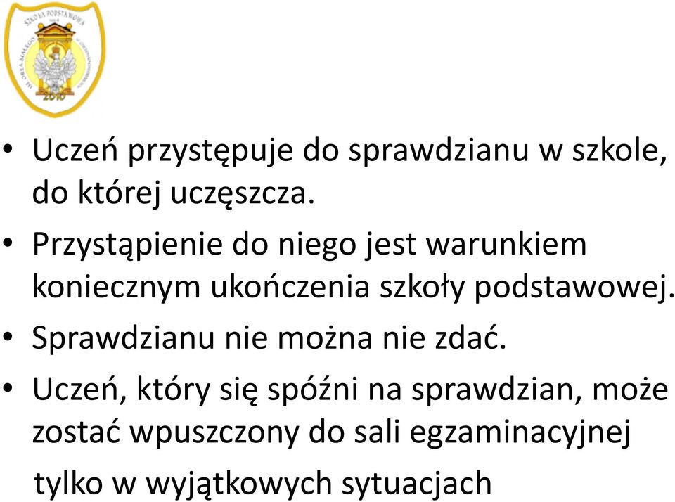 podstawowej. Sprawdzianu nie można nie zdać.