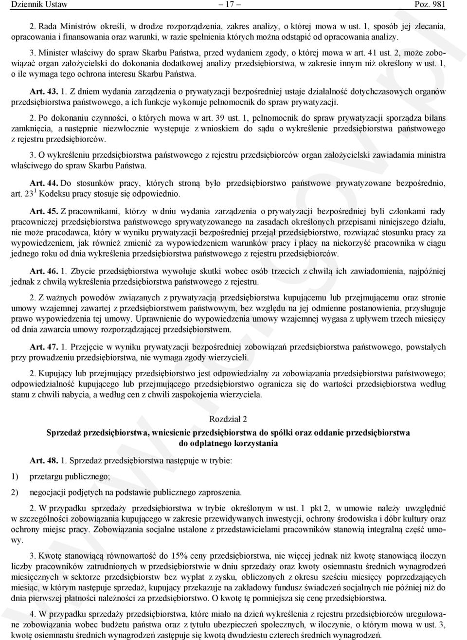 Minister właściwy do spraw Skarbu Państwa, przed wydaniem zgody, o której mowa w art. 41 ust.