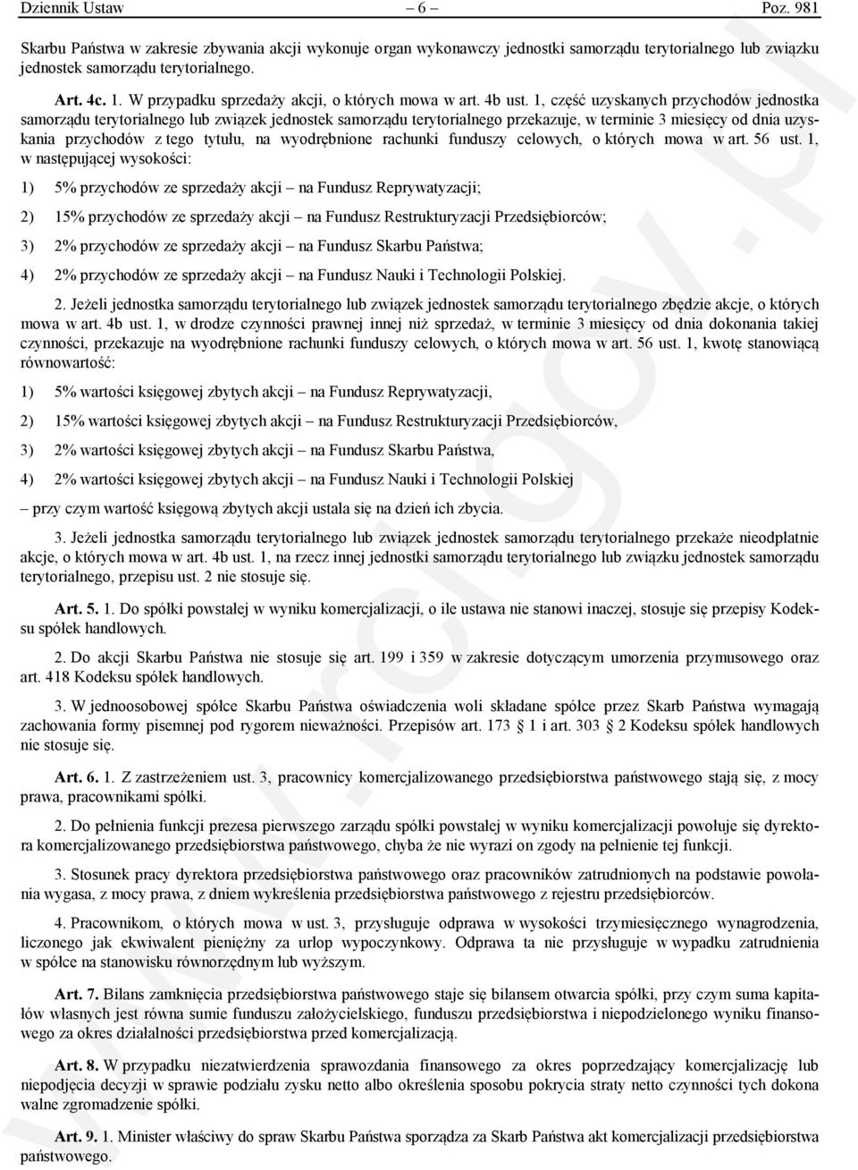 1, część uzyskanych przychodów jednostka samorządu terytorialnego lub związek jednostek samorządu terytorialnego przekazuje, w terminie 3 miesięcy od dnia uzyskania przychodów z tego tytułu, na