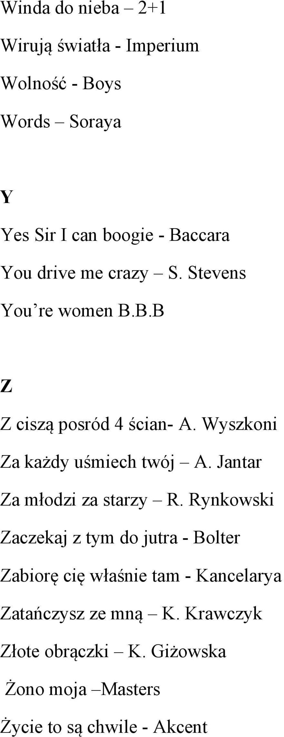 Wyszkoni Za każdy uśmiech twój A. Jantar Za młodzi za starzy R.