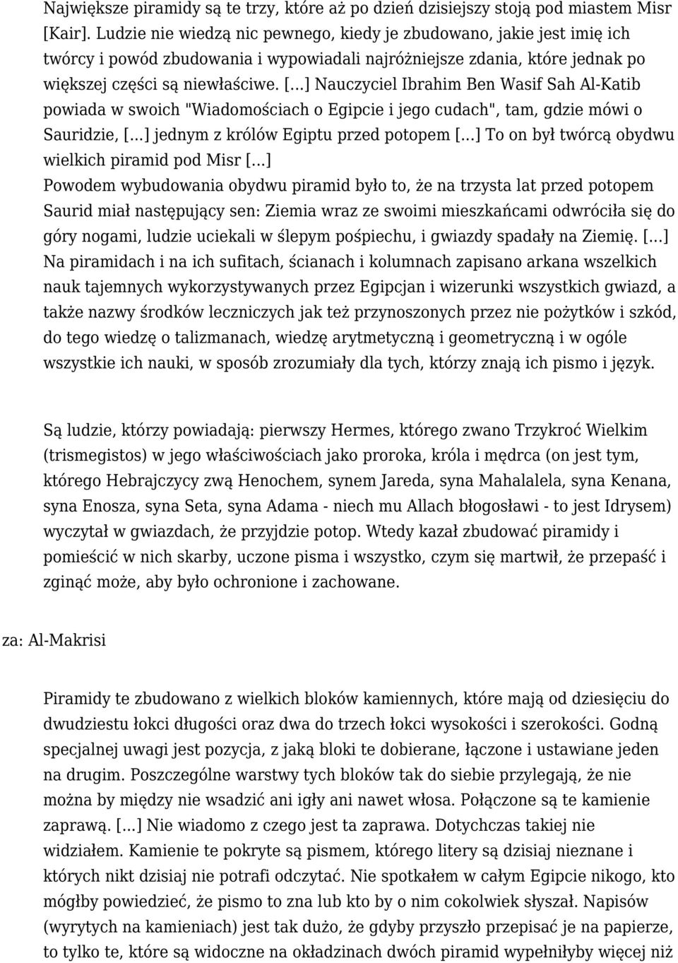 ..] Nauczyciel Ibrahim Ben Wasif Sah Al-Katib powiada w swoich "Wiadomościach o Egipcie i jego cudach", tam, gdzie mówi o Sauridzie, [...] jednym z królów Egiptu przed potopem [.