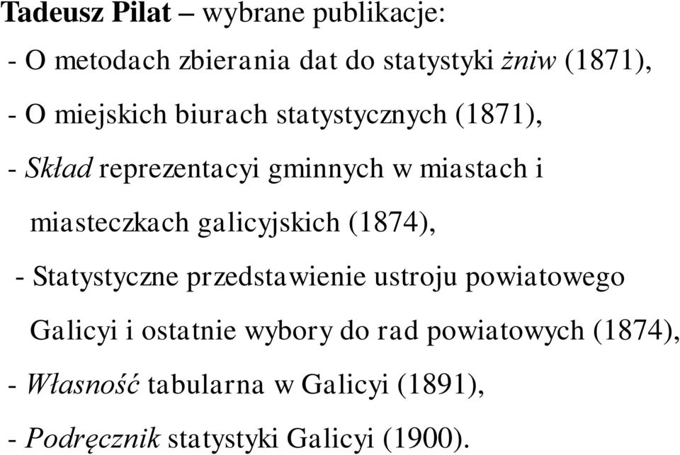 galicyjskich (1874), - Statystyczne przedstawienie ustroju powiatowego Galicyi i ostatnie wybory