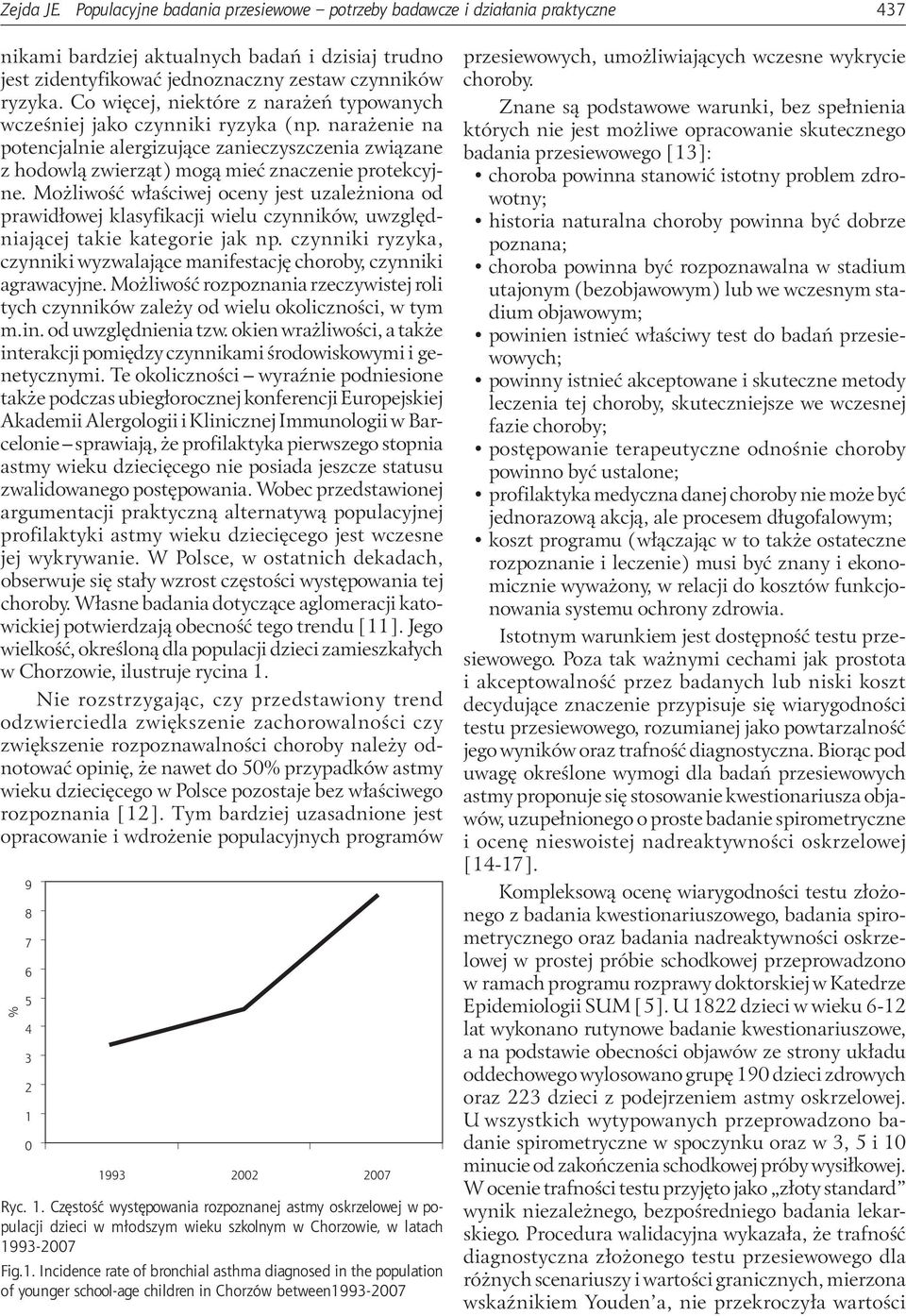 Możliwość właściwej oceny jest uzależniona od prawidłowej klasyfikacji wielu czynników, uwzględniającej takie kategorie jak np.