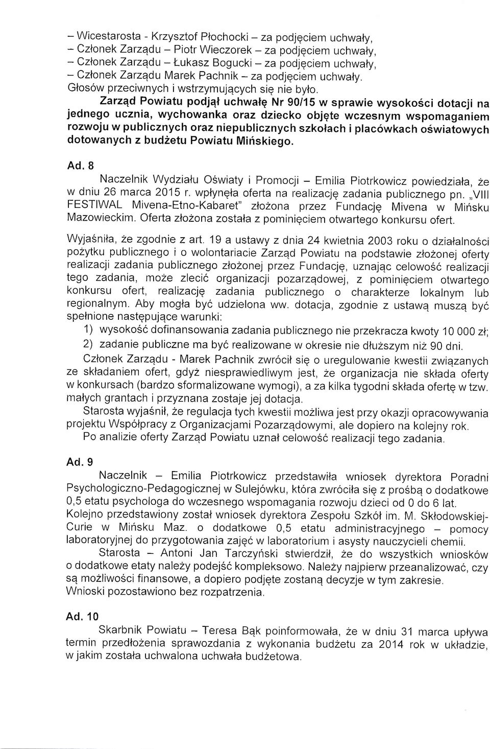 Zarzqd Powiatu podjqn uchwanq Nr 90i15 w sprawie wysoko6ci dotacji na jednego ucznia, wychowanka oraz dziecko objgte wczesnym wspomaganiem rozwoju w publicznych oraz niepublicznych szkonach i