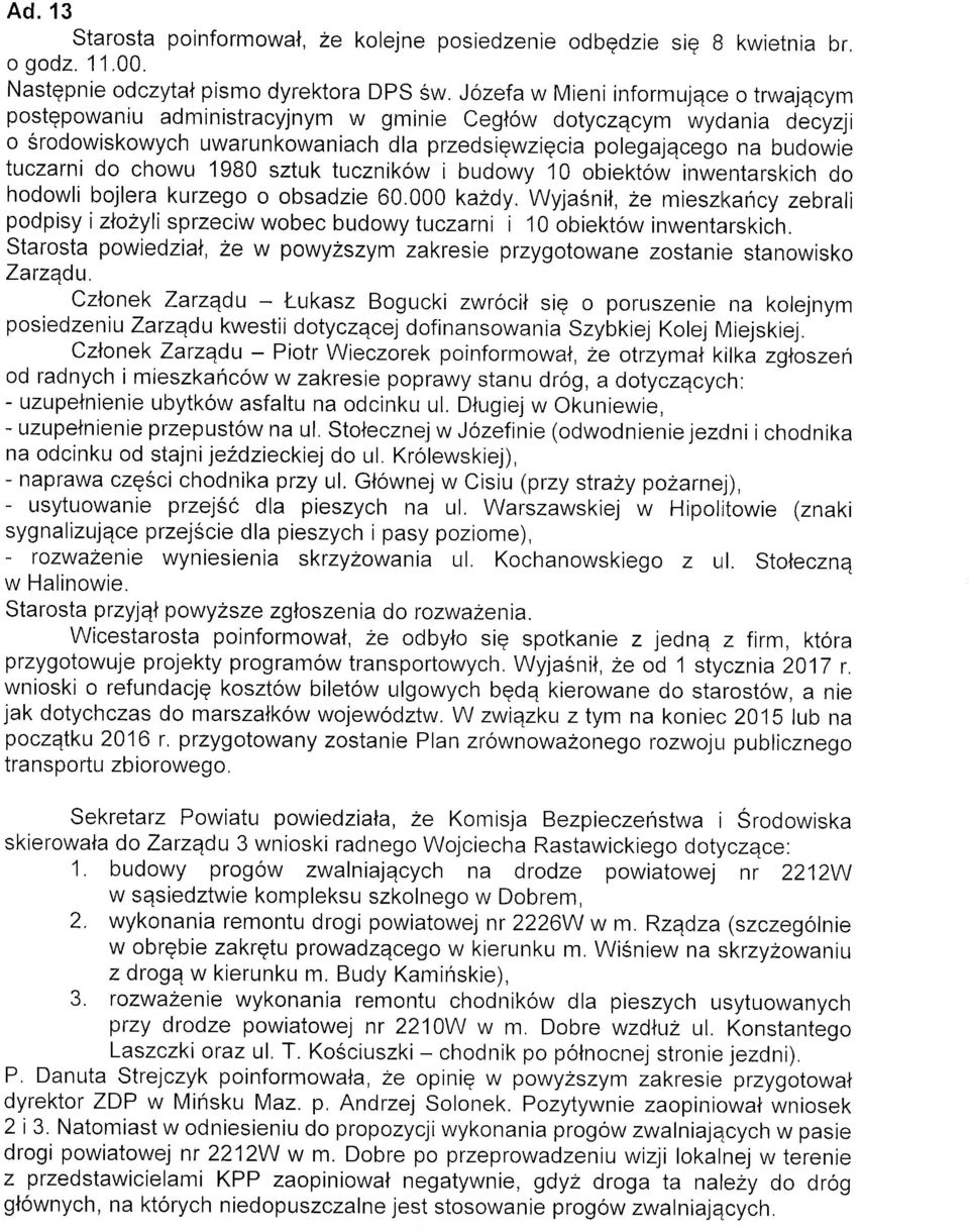 do chowu 1980 sztuk tucznikow ibudowy'10 obiektow inwentarskich do hodowli bojlera kurzego o obsadzie 60.000 kaldy.