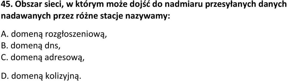 różne stacje nazywamy: A.