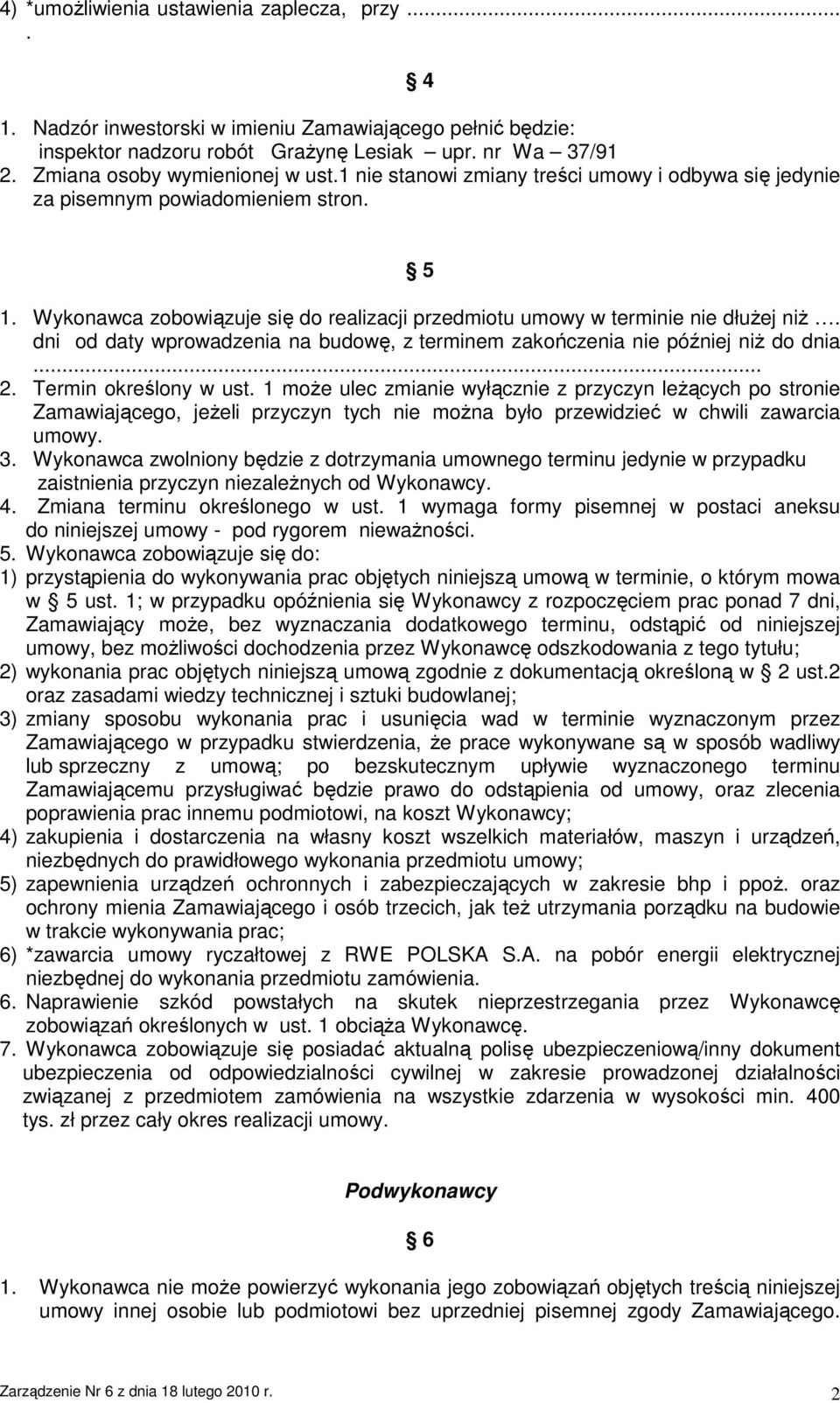 dni od daty wprowadzenia na budowę, z terminem zakończenia nie później niŝ do dnia... 2. Termin określony w ust.