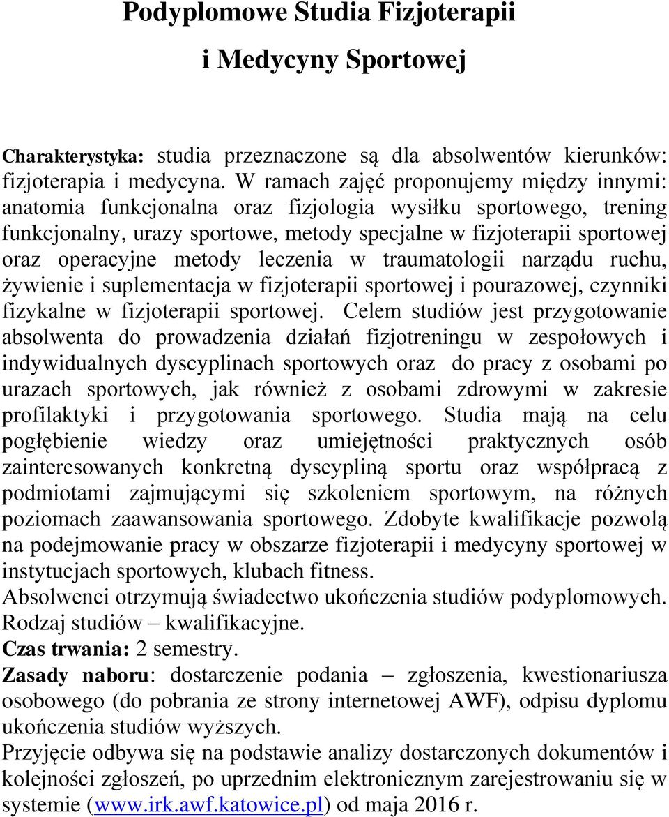 metody leczenia w traumatologii narządu ruchu, żywienie i suplementacja w fizjoterapii sportowej i pourazowej, czynniki fizykalne w fizjoterapii sportowej.