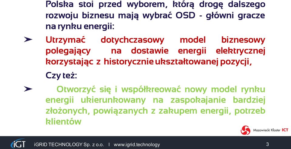 ukształtowanej pozycji, Czy też: Otworzyć się i współkreować nowy model rynku energii ukierunkowany na