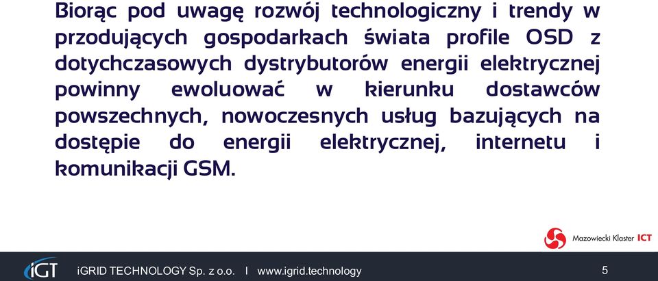 kierunku dostawców powszechnych, nowoczesnych usług bazujących na dostępie do energii