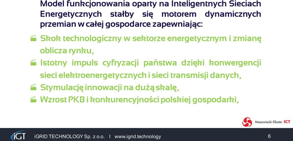 cyfryzacji państwa dzięki konwergencji sieci elektroenergetycznych i sieci transmisji danych, Stymulację innowacji