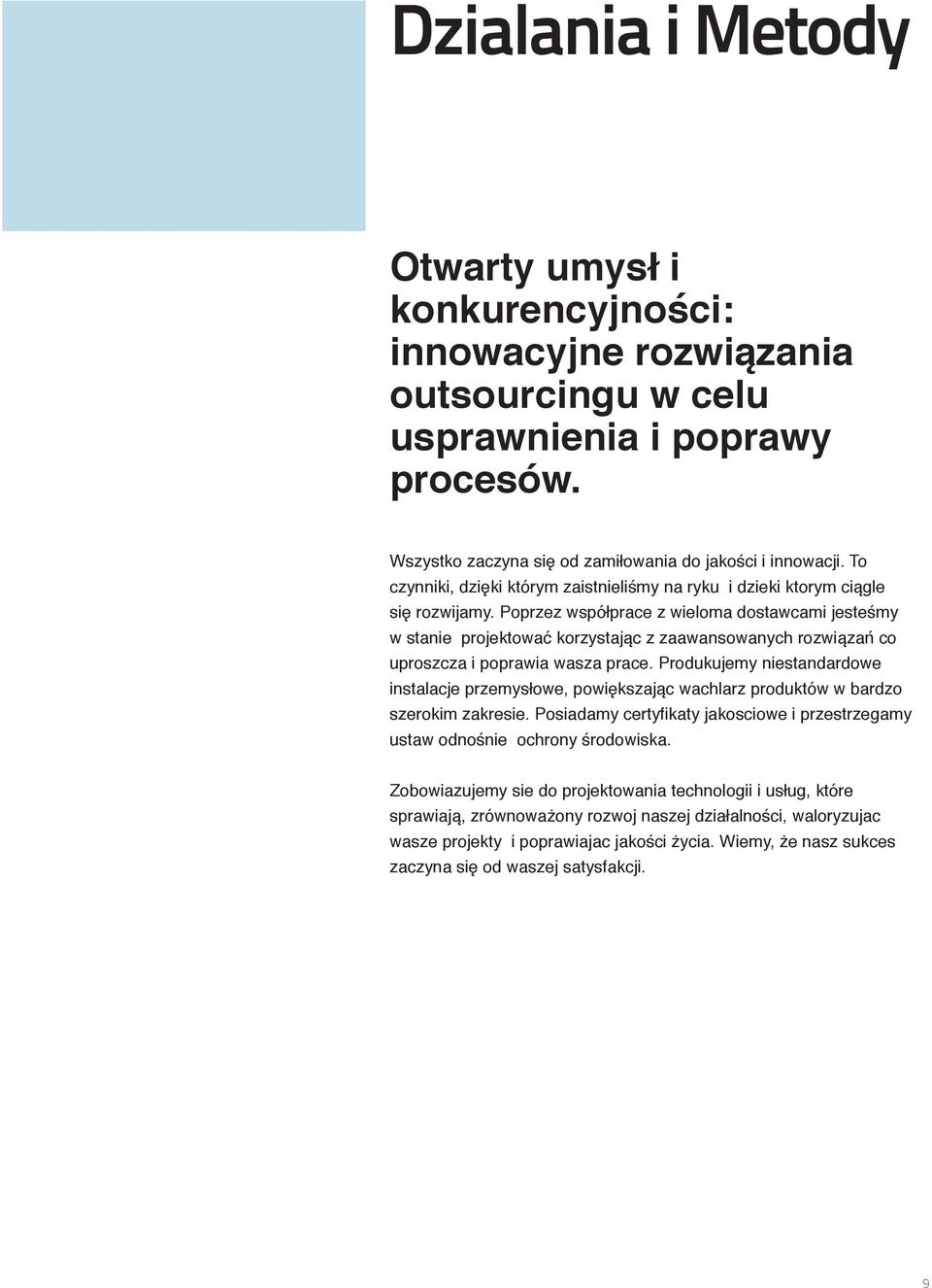 Poprzez współprace z wieloma dostawcami jesteśmy w stanie projektować korzystając z zaawansowanych rozwiązań co uproszcza i poprawia wasza prace.