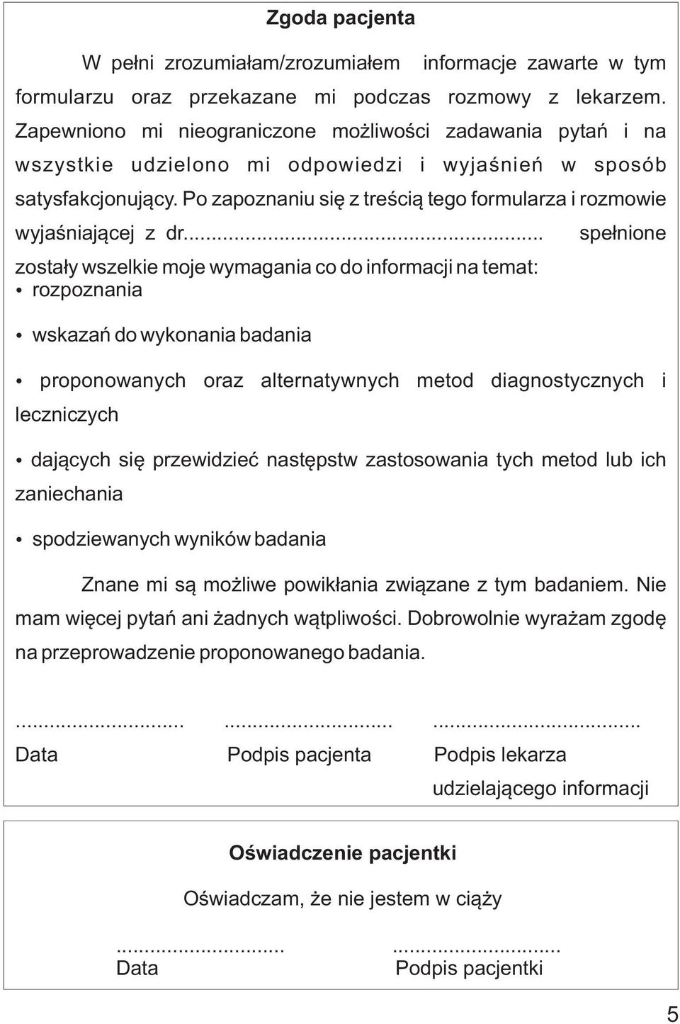 Po zapoznaniu siê z treœci¹ tego formularza i rozmowie wyjaœniaj¹cej z dr.